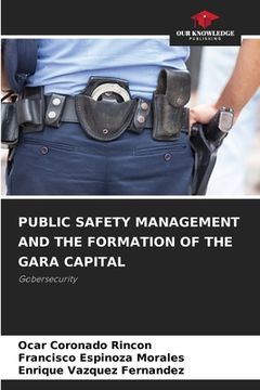 portada Public Safety Management and the Formation of the Gara Capital (in English)