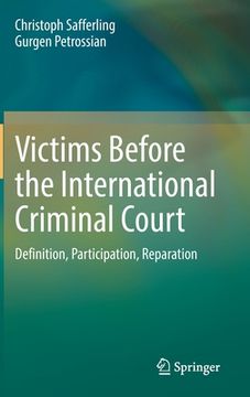 portada Victims Before the International Criminal Court: Definition, Participation, Reparation 