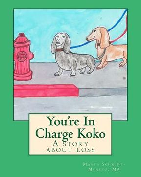 portada You're In Charge Koko: A story about loss (en Inglés)