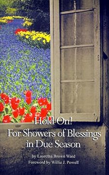 portada hold on: for showers of blessings in due season; passages for reflections and inspirational poetry (en Inglés)