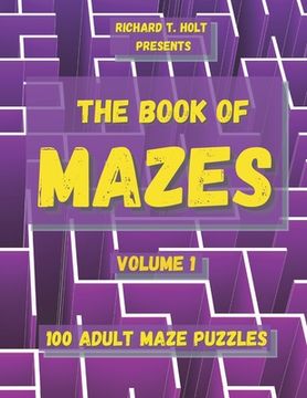 portada The Book of Mazes: 100 Adult Maze Puzzles (en Inglés)