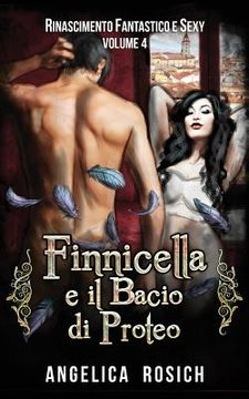 portada Finnicella e il Bacio di Proteo: Le avventure erotiche di Finnicella (in Italian)