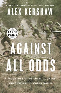 portada Against all Odds: A True Story of Ultimate Courage and Survival in World war ii (Random House Large Print) (in English)