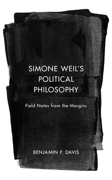 portada Simone Weil's Political Philosophy: Field Notes from the Margins (en Inglés)