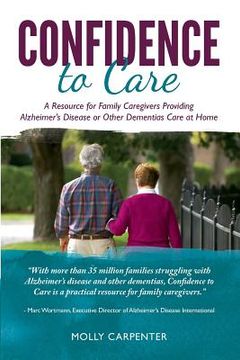 portada Confidence to Care [Canadian Edition]: A Resource for Family Caregivers Provding Alzheimer's Disease or Other Dementias Care at Home