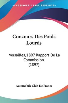 portada Concours Des Poids Lourds: Versailles, 1897 Rapport De La Commission. (1897) (in French)