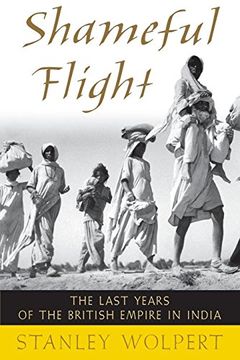 portada Shameful Flight: The Last Years of the British Empire in India (en Inglés)