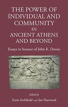 portada The Power of Individual and Community in Ancient Athens and Beyond: Essays in Honour of John K. Davies (en Inglés)