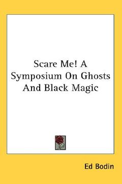 portada scare me! a symposium on ghosts and black magic (en Inglés)