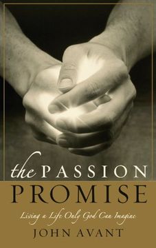 portada The Passion Promise: Living a Life Only god can Imagine (in English)