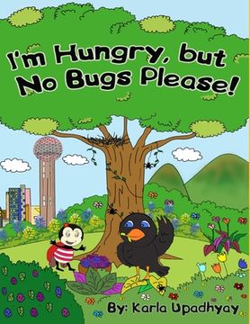 portada I'm Hungry, but No Bugs Please! (en Inglés)