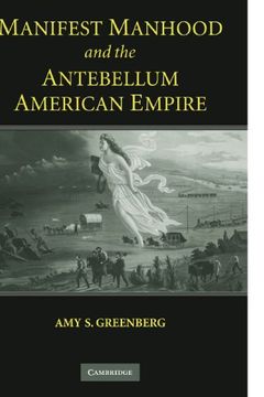 portada Manifest Manhood and the Antebellum American Empire 