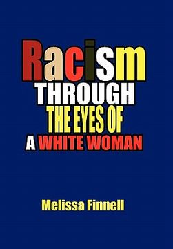 portada Racism Through the Eyes of a White Woman (en Inglés)
