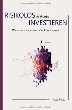 portada Risikolos in Aktien Investieren: Wie man Ertragsorientiert Fürs Alter Vorsorgt (in German)
