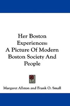 portada her boston experiences: a picture of modern boston society and people (in English)