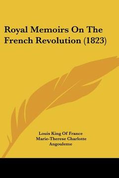 portada royal memoirs on the french revolution (1823) (en Inglés)