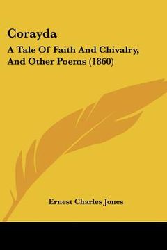 portada corayda: a tale of faith and chivalry, and other poems (1860) (in English)