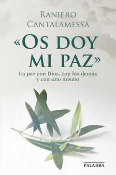 portada «os doy mi Paz». La paz con Dios, con los Demás y con uno Mismo (Dbolsillo) (in Spanish)