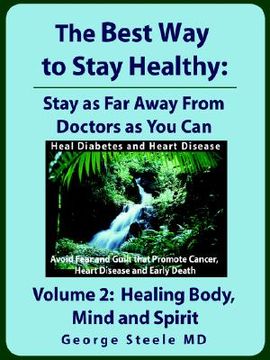 portada the best way to stay healthy; volume 2: healing body, mind and spirit (in English)