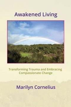 portada Awakened Living: Transforming Trauma and Embracing Compassionate Change (en Inglés)