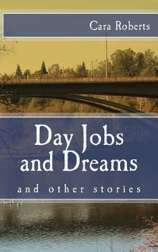 portada Day Jobs and Dreams and other stories (en Inglés)