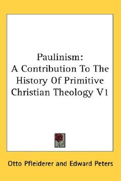portada paulinism: a contribution to the history of primitive christian theology v1 (in English)