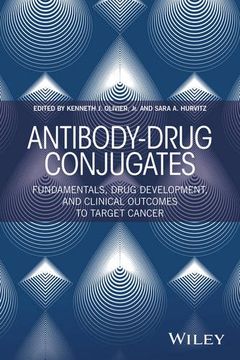 portada Antibody-Drug Conjugates: Fundamentals, Drug Development, and Clinical Outcomes to Target Cancer (en Inglés)