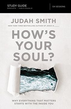 portada How's Your Soul? Study Guide: Why Everything that Matters Starts with the Inside You