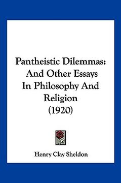 portada pantheistic dilemmas: and other essays in philosophy and religion (1920) (in English)