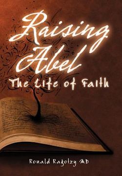 portada raising abel: the life of faith (in English)