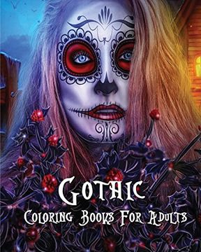 portada Gothic Coloring Books for Adults: Stress Relieving Gothic art Designs (Dia de los Muertos) (en Inglés)