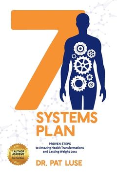 portada 7 Systems Plan: Proven Steps to Amazing Health Transformations and Lasting Weight Loss