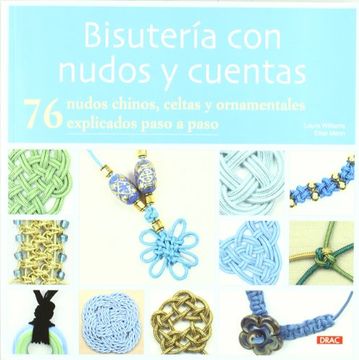 portada Bisuteria con Nudos y Cuentas: 76 Nudos Chinos, Celtas y Ornamentales Explicados Paso a Paso (Bisuteria (Tutor)) (in Spanish)