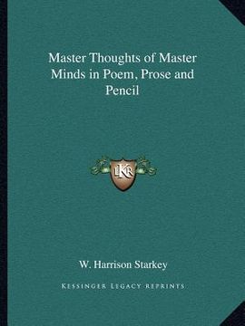 portada master thoughts of master minds in poem, prose and pencil