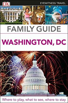portada Eyewitness Travel Family Guide Washington, dc (dk Eyewitness Travel Family Guide) 