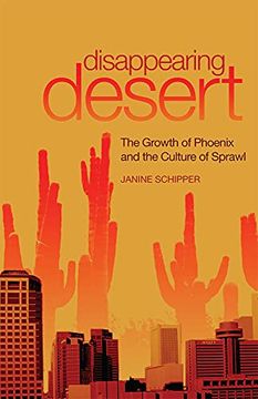 portada Disappearing Desert: The Growth of Phoenix and the Culture of Sprawl (en Inglés)