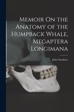 portada Memoir On the Anatomy of the Humpback Whale, Megaptera Longimana (in English)