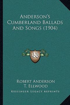 portada anderson's cumberland ballads and songs (1904) (en Inglés)