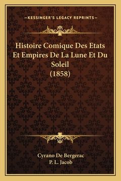 portada Histoire Comique Des Etats Et Empires De La Lune Et Du Soleil (1858) (en Francés)