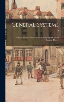 portada General Systems: Yearbook of the Society for the Advancement of General Systems Theory; 8 (en Inglés)