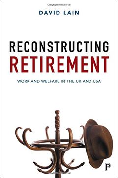 portada Reconstructing retirement: Work and welfare in the UK and USA
