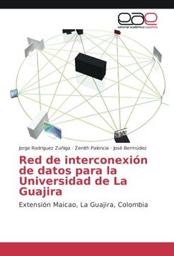 portada Red de interconexión de datos para la Universidad de La Guajira: Extensión Maicao, La Guajira, Colombia (Spanish Edition)