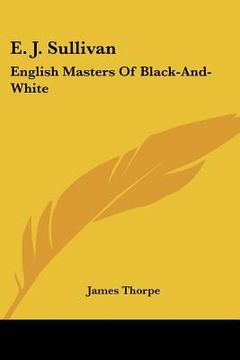 portada e. j. sullivan: english masters of black-and-white (in English)