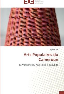 portada Arts Populaires du Cameroun: La Vannerie du XXe siècle à Yaoundé