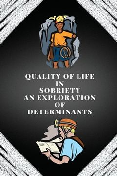 portada Quality of life in sobriety an exploration of determinants (en Inglés)