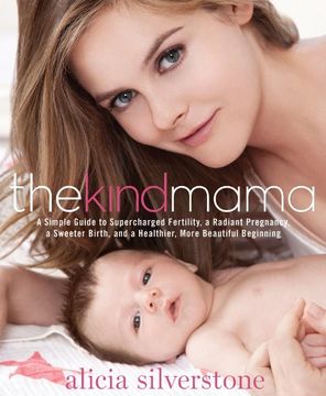 portada The Kind Mama: A Simple Guide to Supercharged Fertility, a Radiant Pregnancy, a Sweeter Birth, and a Healthier, More Beautiful Beginning (en Inglés)