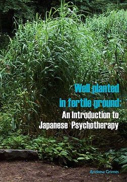 portada well planted in fertile ground: an introduction to japanese psychotherapy (en Inglés)