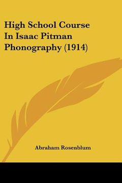 portada high school course in isaac pitman phonography (1914) (en Inglés)