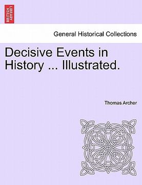 portada decisive events in history ... illustrated. (en Inglés)