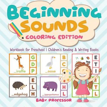 portada Beginning Sounds: Coloring Edition - Workbook for Preschool Children's Reading & Writing Books